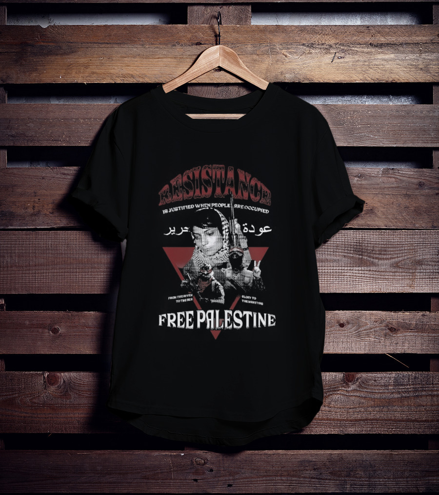 Resistance Is Justified When People Are Occupied Free Palestine T-Shirt