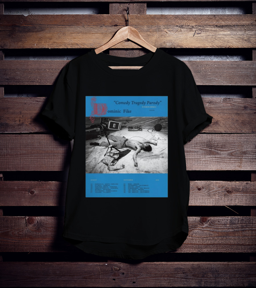 Dominic Fike Comedy Tragedy Parody Tour 2026 North America Schedule T-Shirt