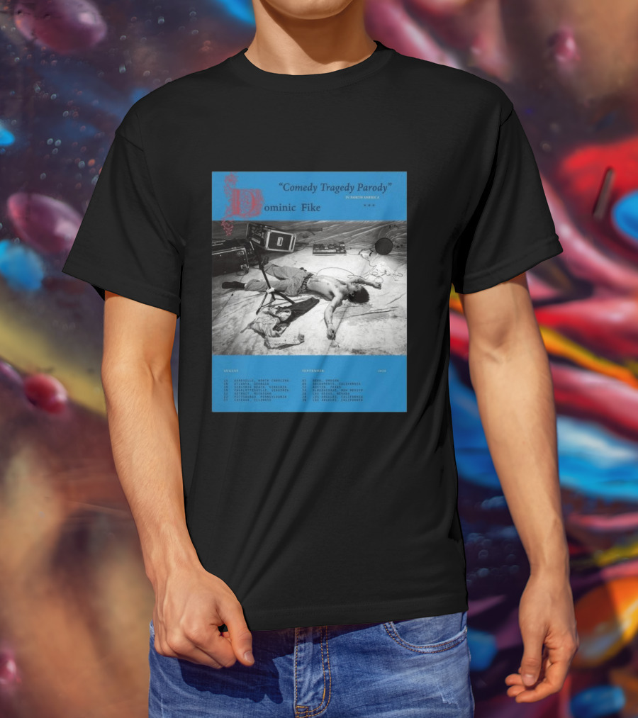 Dominic Fike Comedy Tragedy Parody Tour 2026 North America Schedule T-Shirt