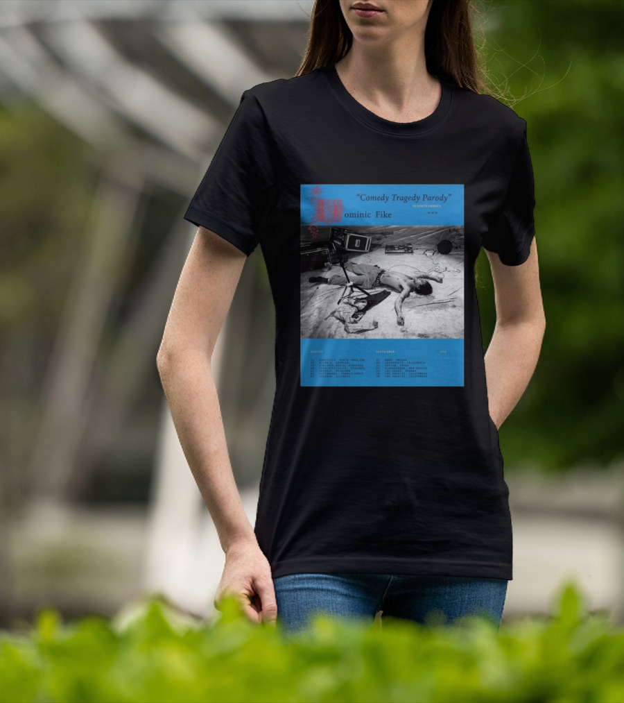 Dominic Fike Comedy Tragedy Parody Tour 2026 North America Schedule T-Shirt