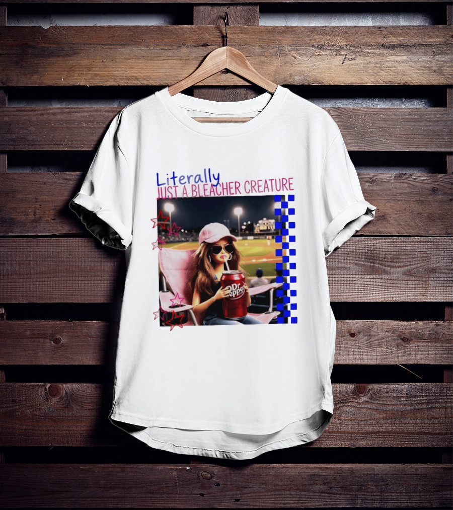 Literally Just A Bleacher Creature Barbie Ballfield Drinking Dr Pepper T-Shirt