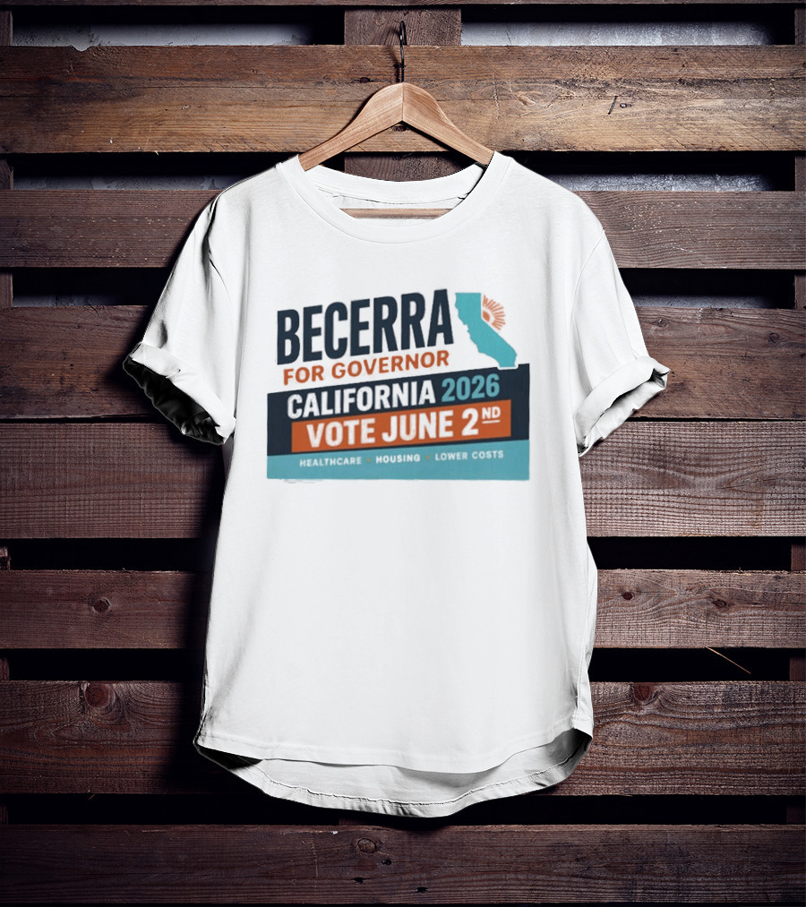 Becerra For Governor California 2026 Vote June 2 T-Shirt