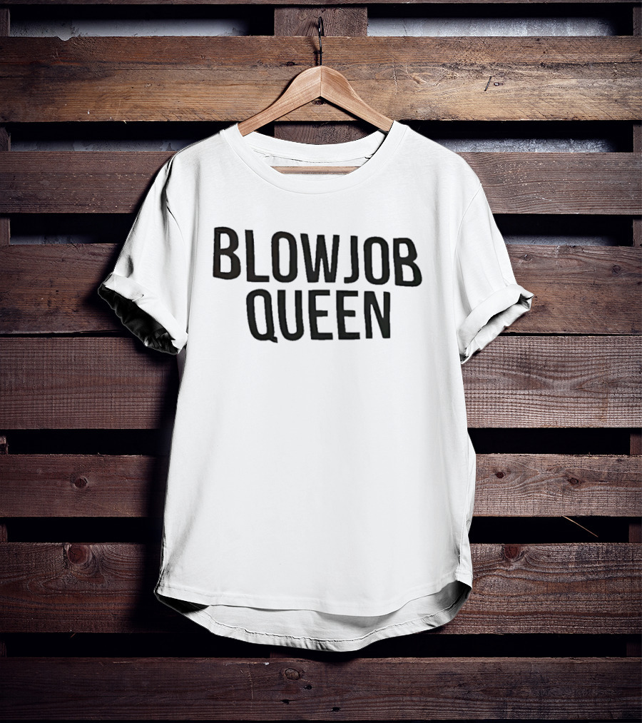 Blow Job Queen T-Shirt