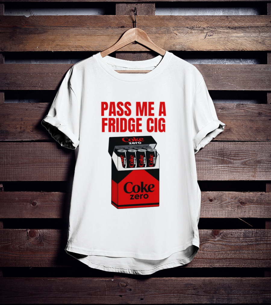 Pass Me A Fridge Cig Coke Zero Cans In Pack T-Shirt