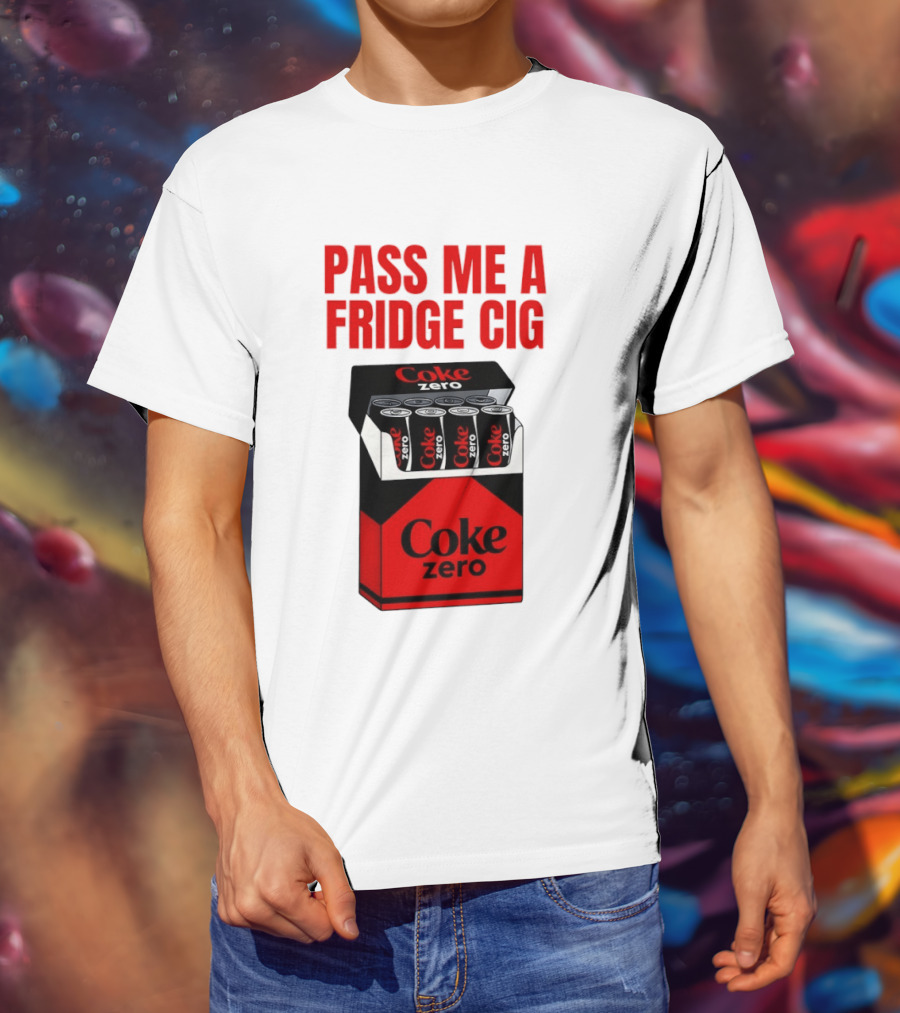 Pass Me A Fridge Cig Coke Zero Cans In Pack T-Shirt