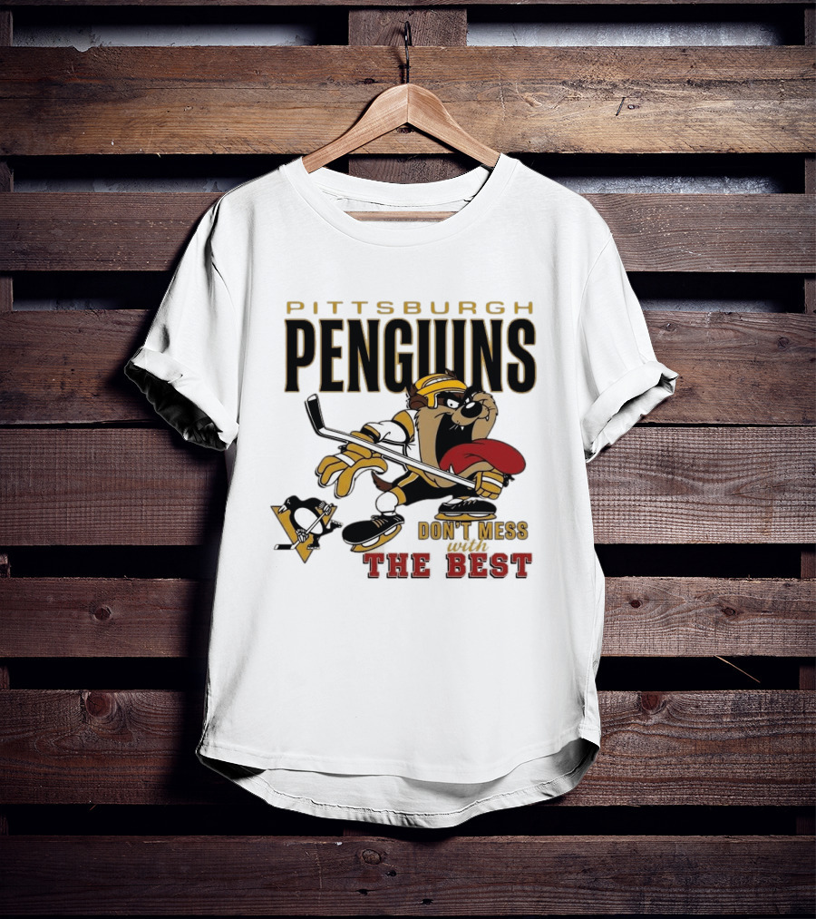 Pittsburgh Penguins Don't Mess With The Best Hockey Taz Fan Favorite T-Shirt