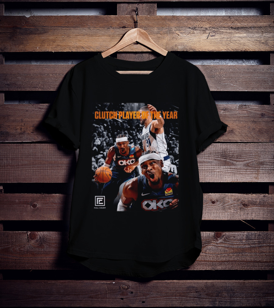Clutch Player Of The Year NBA 2026 OKC Thunder SGA Full Court T-Shirt