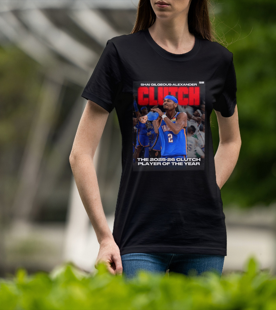 Shai Gilgeous Alexander Clutch 2025 26 Clutch Player Of The Year Thunder T-Shirt