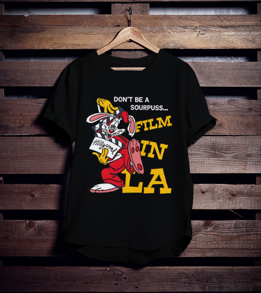 Don't Be A Sourpuss Film In LA Roger Rabbit T-Shirt