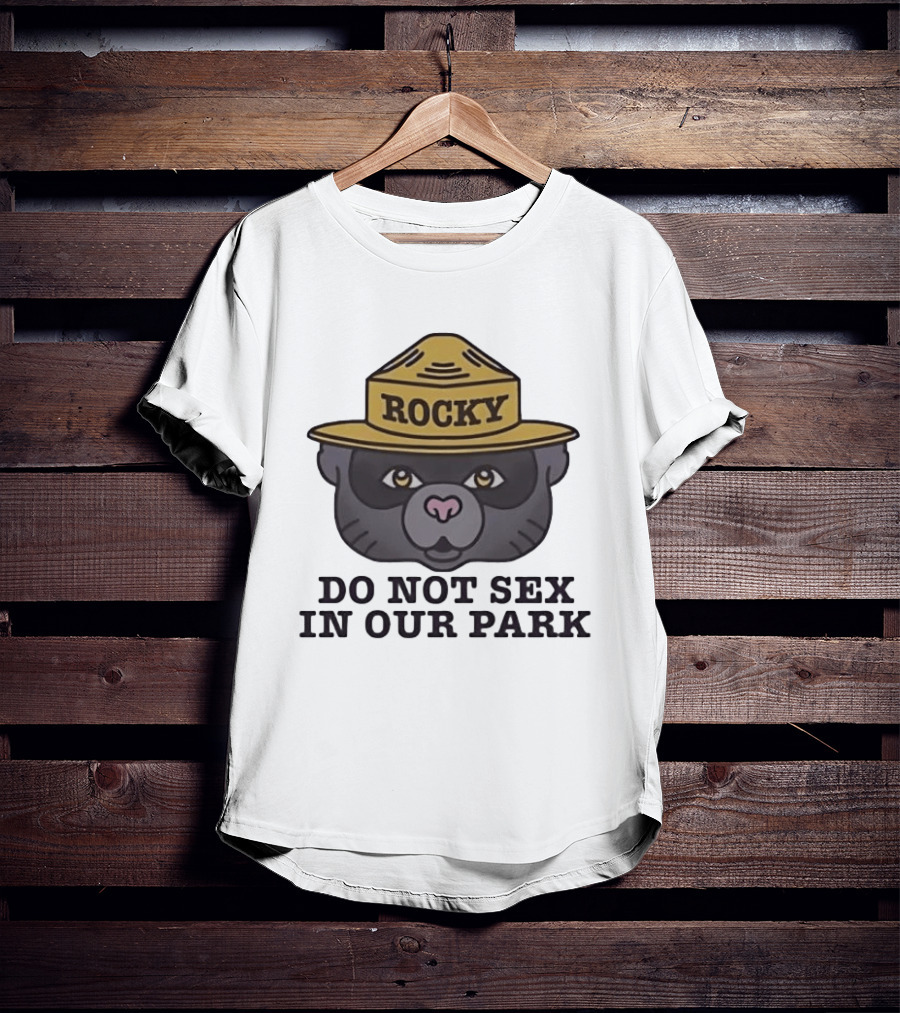 Rocky Raccoon Head Do Not Sex In Our Park Wildlife Warning T-Shirt