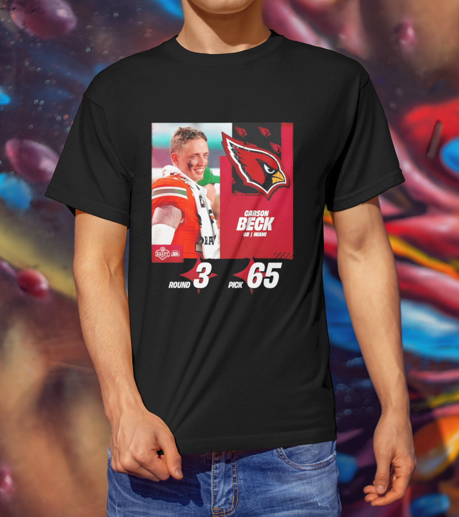 Carson Beck Arizona Cardinals Round 3 Pick 65 NFL Draft QB Miami T-Shirt