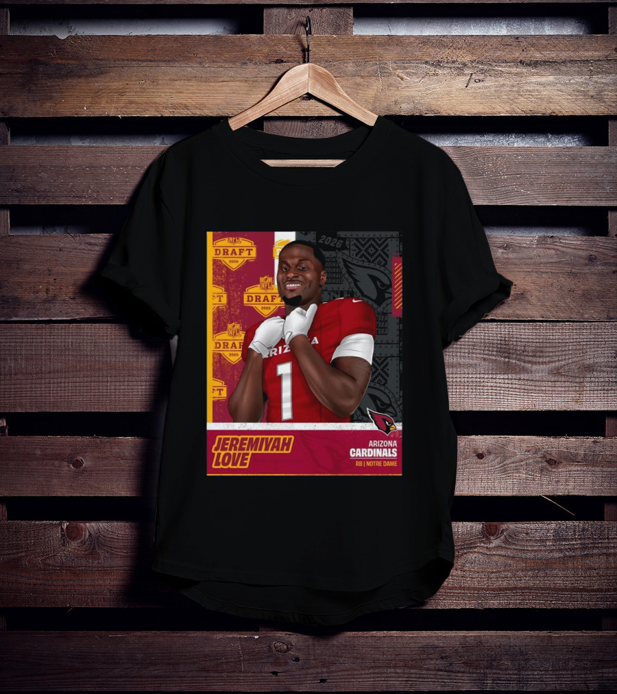 Jeremiyah Love Arizona Cardinals 2026 NFL Draft Round 1 Pick 3 Notre Dame T-Shirt