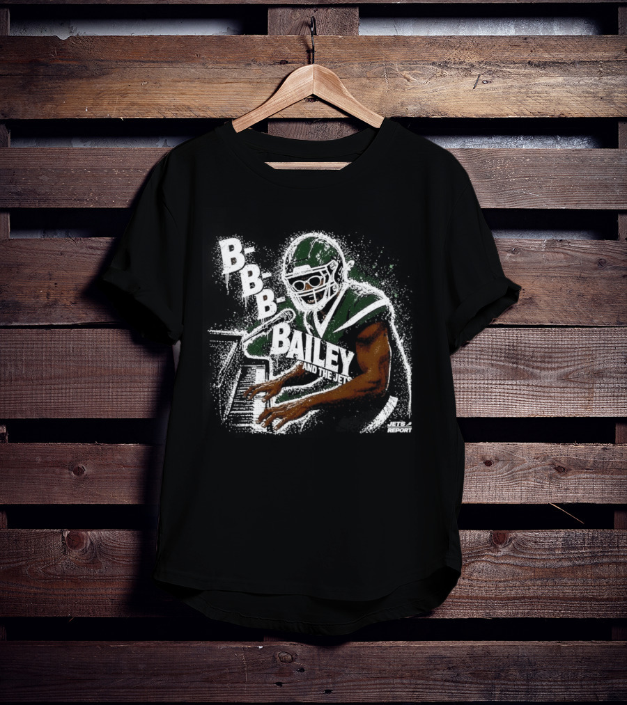 B B B Bailey And The Jets Report New York Jets Football Player T-Shirt