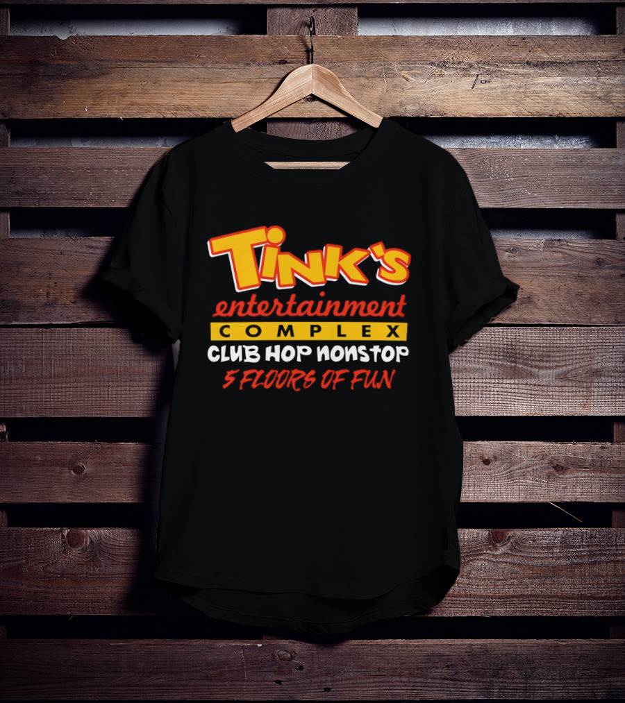 Tink's Entertainment Complex Club Hop Nonstop Five Floors Of Fun T-Shirt