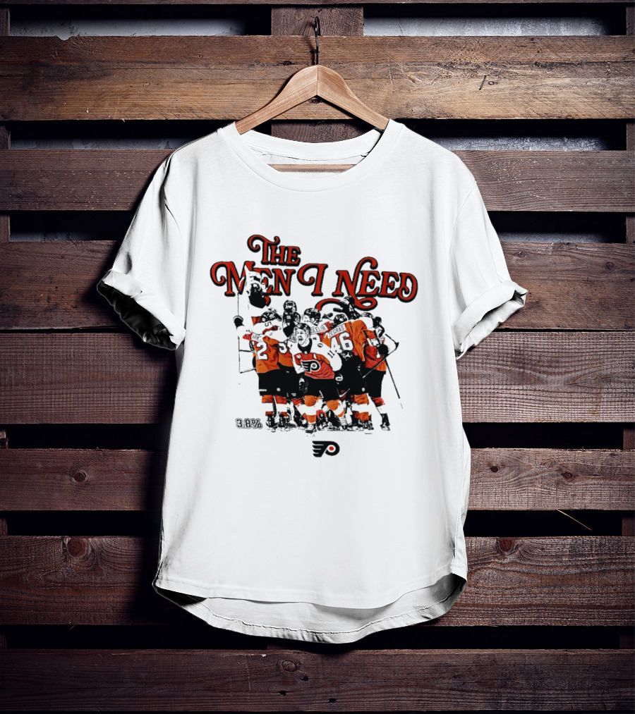 The Men I Need Philadelphia 3.8% Chance Flyers Hockey Team Spirit T-Shirt