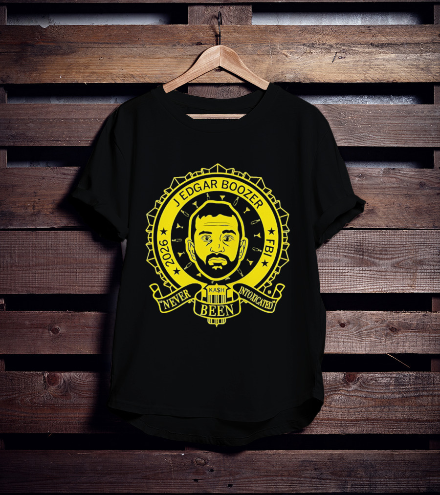Kash Patel J Edgar Boozer FBI 2026 Never Been Intoxicated T-Shirt