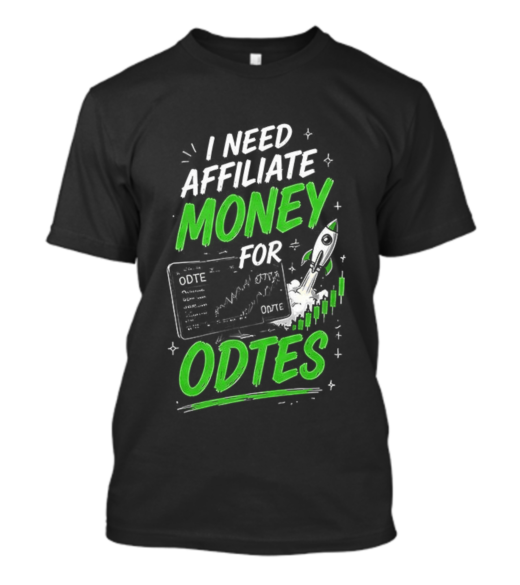 I Need Affiliate Money For Odtes Earnings Boost Rocket Trend T-Shirt