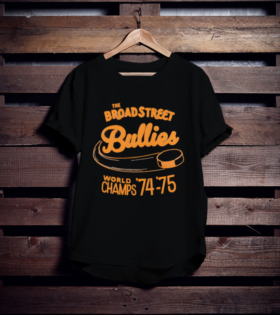The Broad Street Bullies World Champs 74 75 T-Shirt
