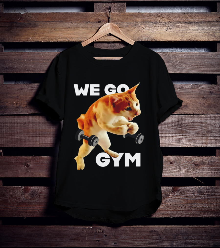 We Go Gym Cat Dumbbell Fitness Fun T-Shirt