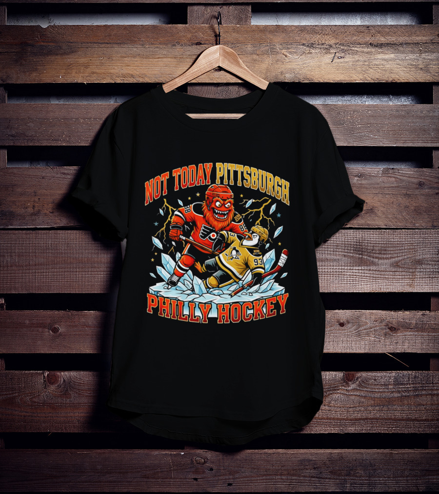 Not Today Pittsburgh Philly Hockey Rivalry Clash T-Shirt