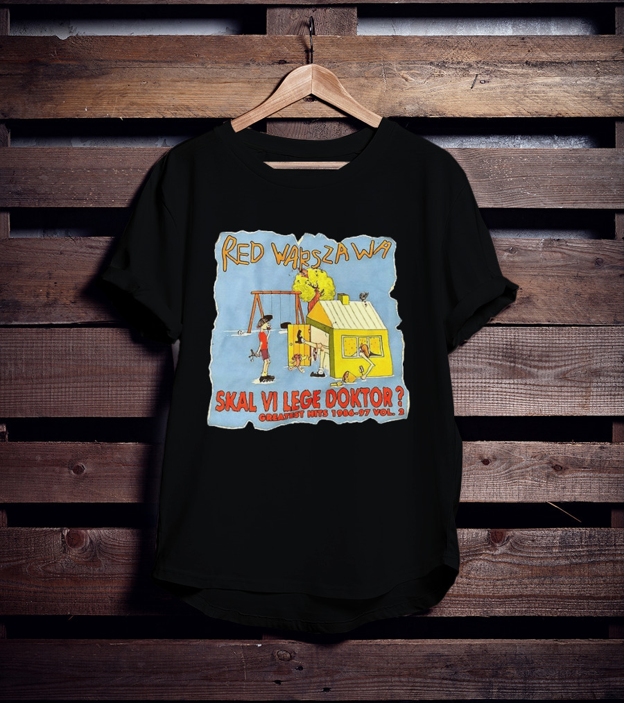 Red Warszawa Skal Vi Lege Doktor Greatest Hits 1986 97 Vol 2 T-Shirt