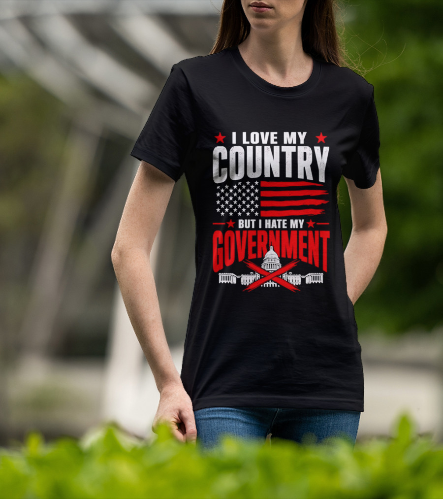 I Love My Country American Flag Capitol Icons Hate My Government T-Shirt