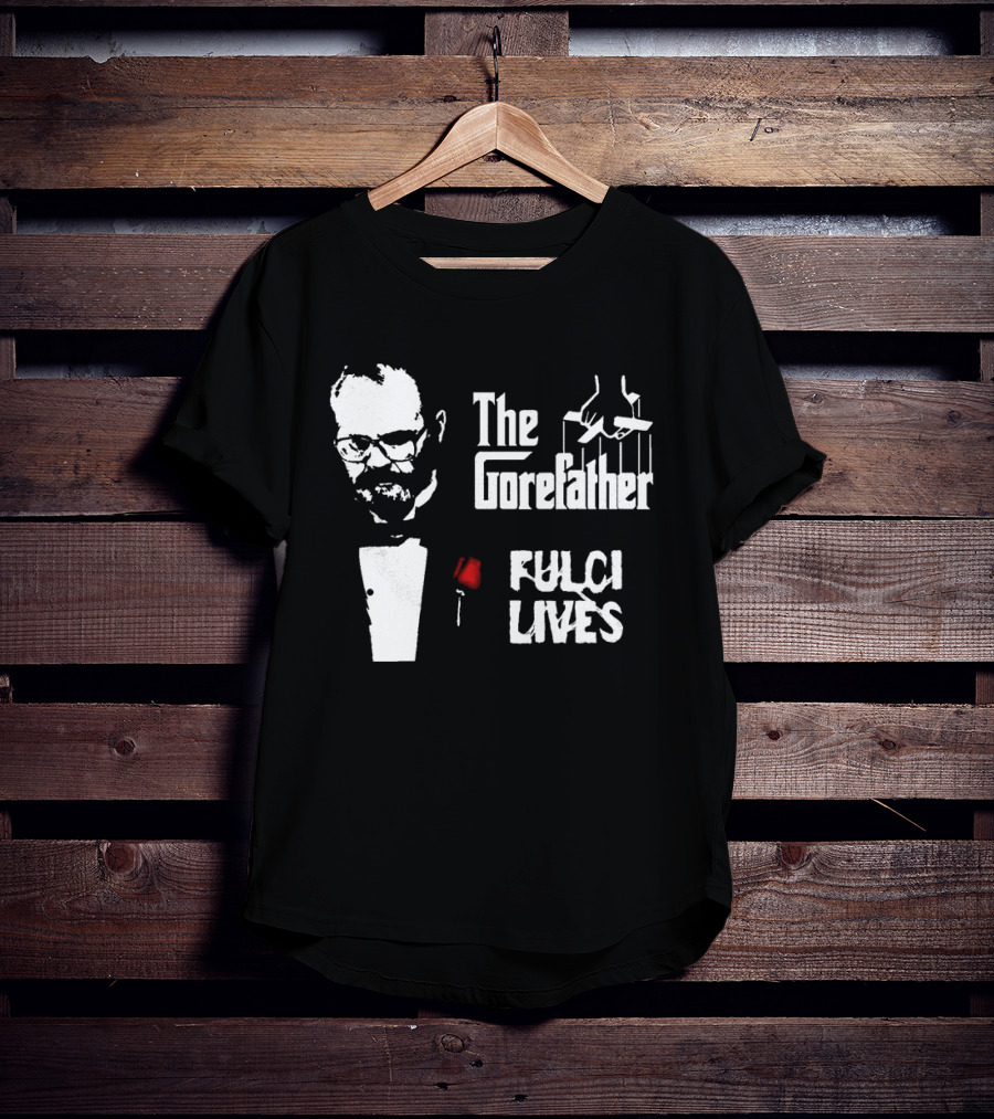 The Gorefather Fulci Lives Horror Tribute To Lucio Fulci T-Shirt