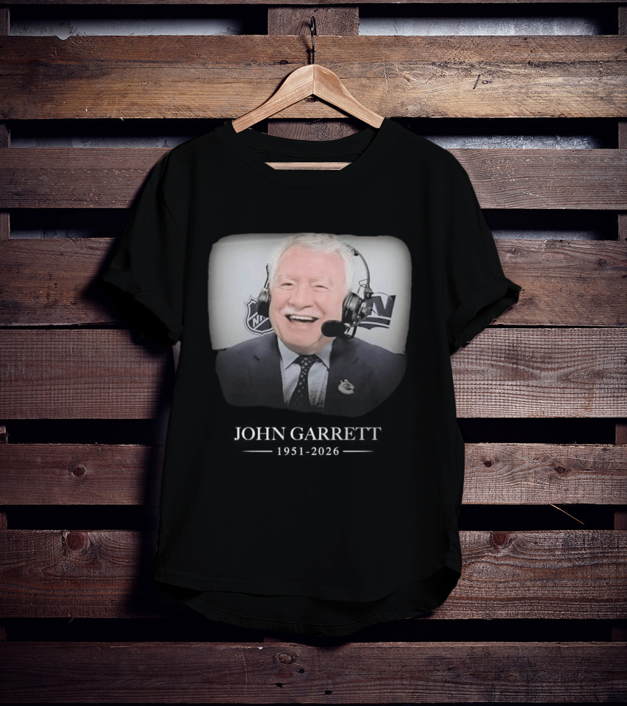 John Garrett NHL Broadcaster In Loving Memory 1951 2026 T-Shirt