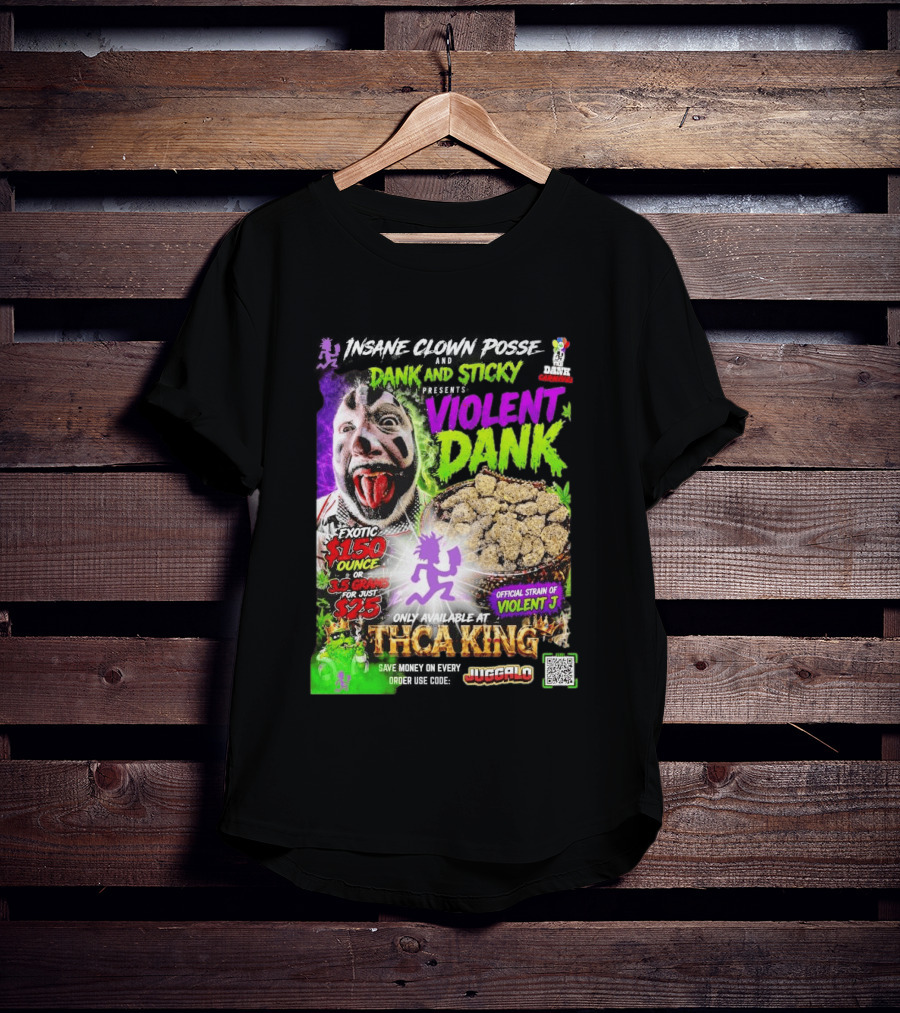 Insane Clown Posse Dank And Sticky Presents Violent Dank Exotic Violent J THCa King Galo T-Shirt