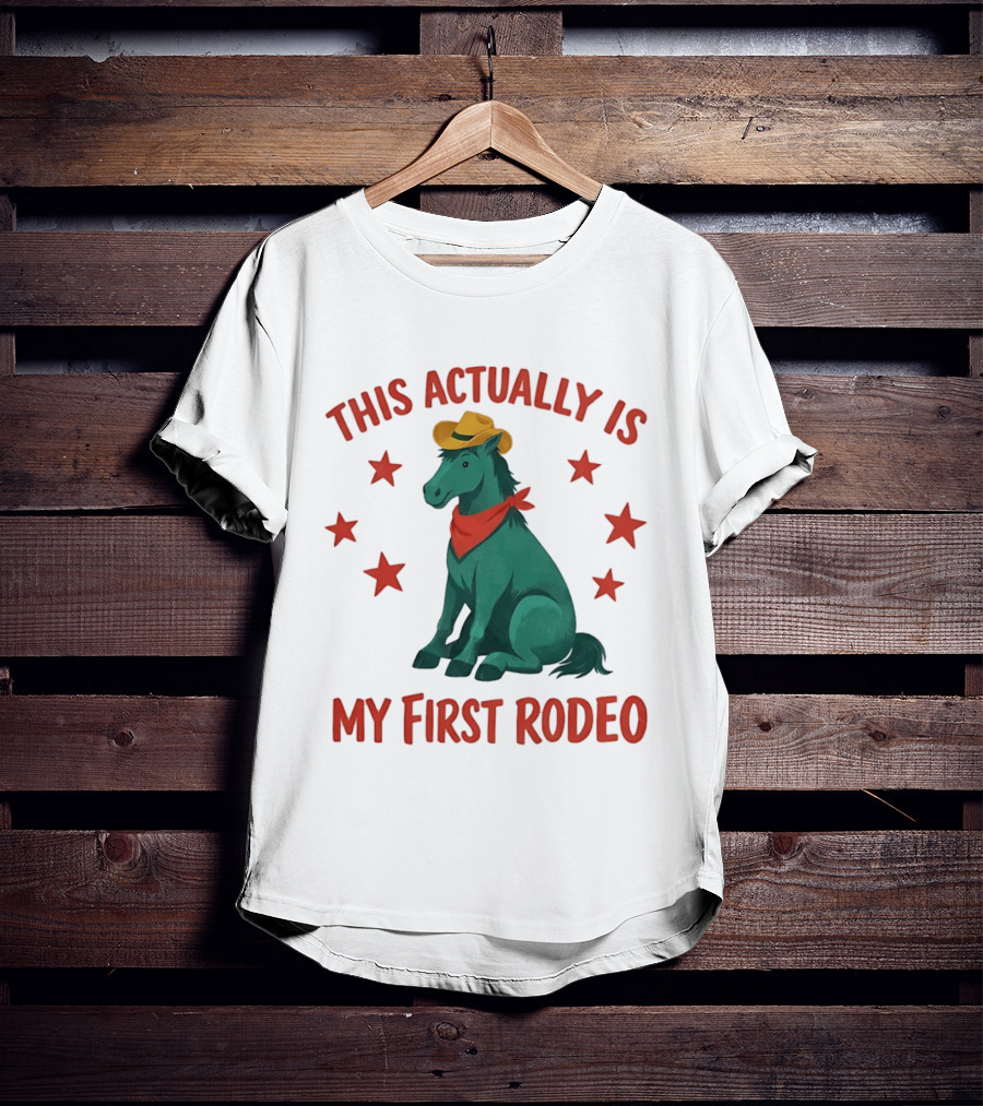This Actually Is My First Rodeo Cowboy Horse With Stars And Hat T-Shirt