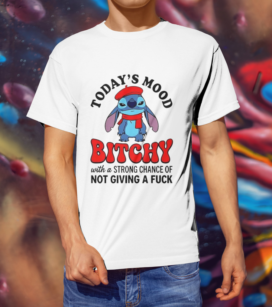 Today's Mood Bitchy With A Strong Chance Of Not Giving A Fuck Stitch T-Shirt