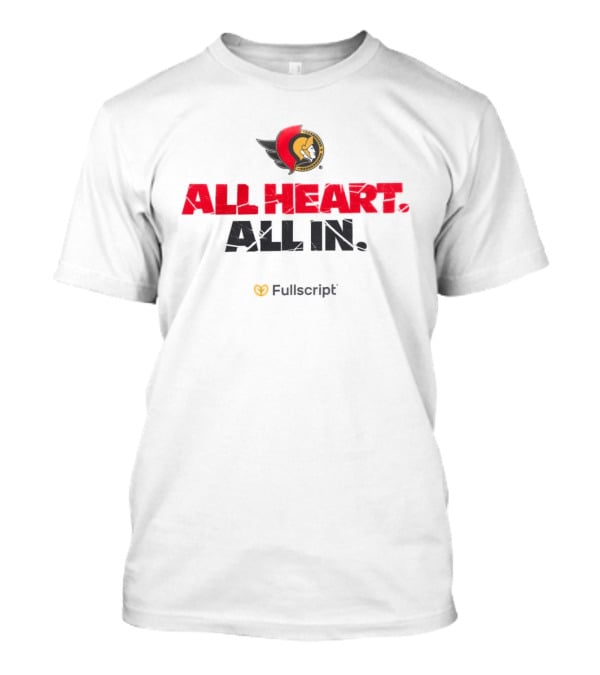 Ottawa Senators All Heart All In Fullscript T-Shirt
