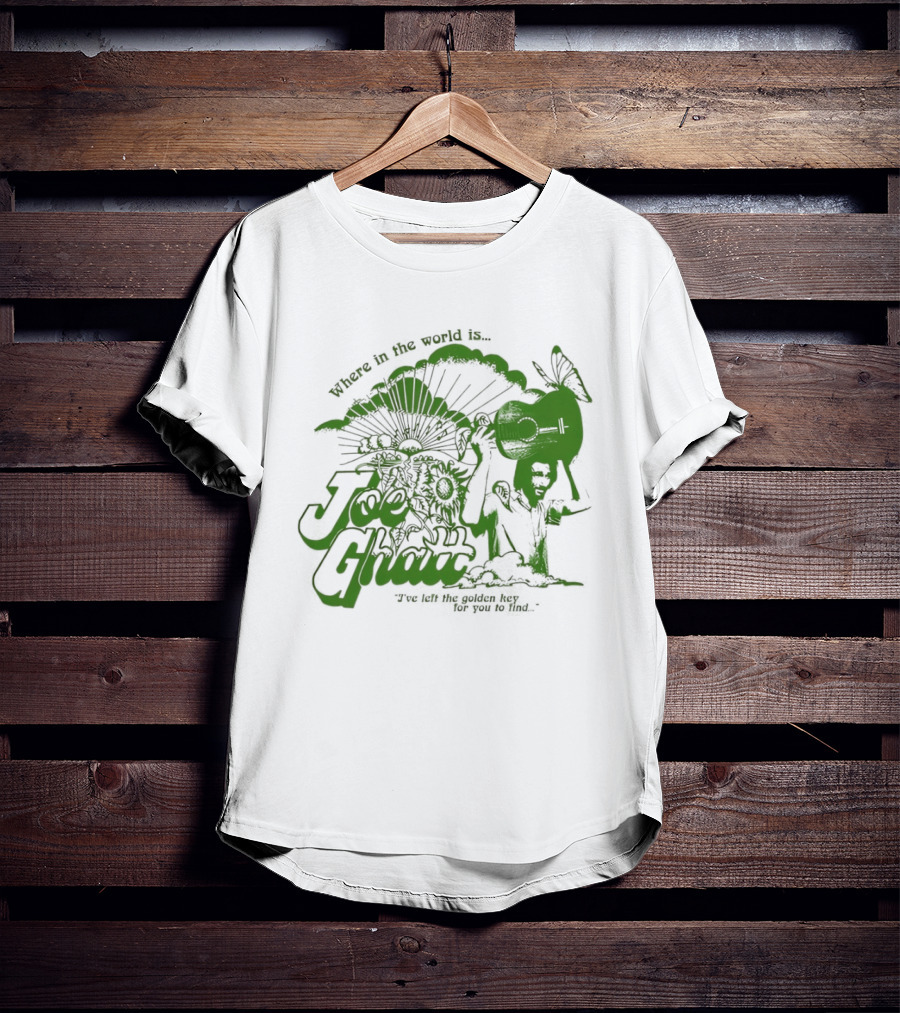 Where In The World Is Joe Ghatt I've Left The Golden Hey For You To Find T-Shirt
