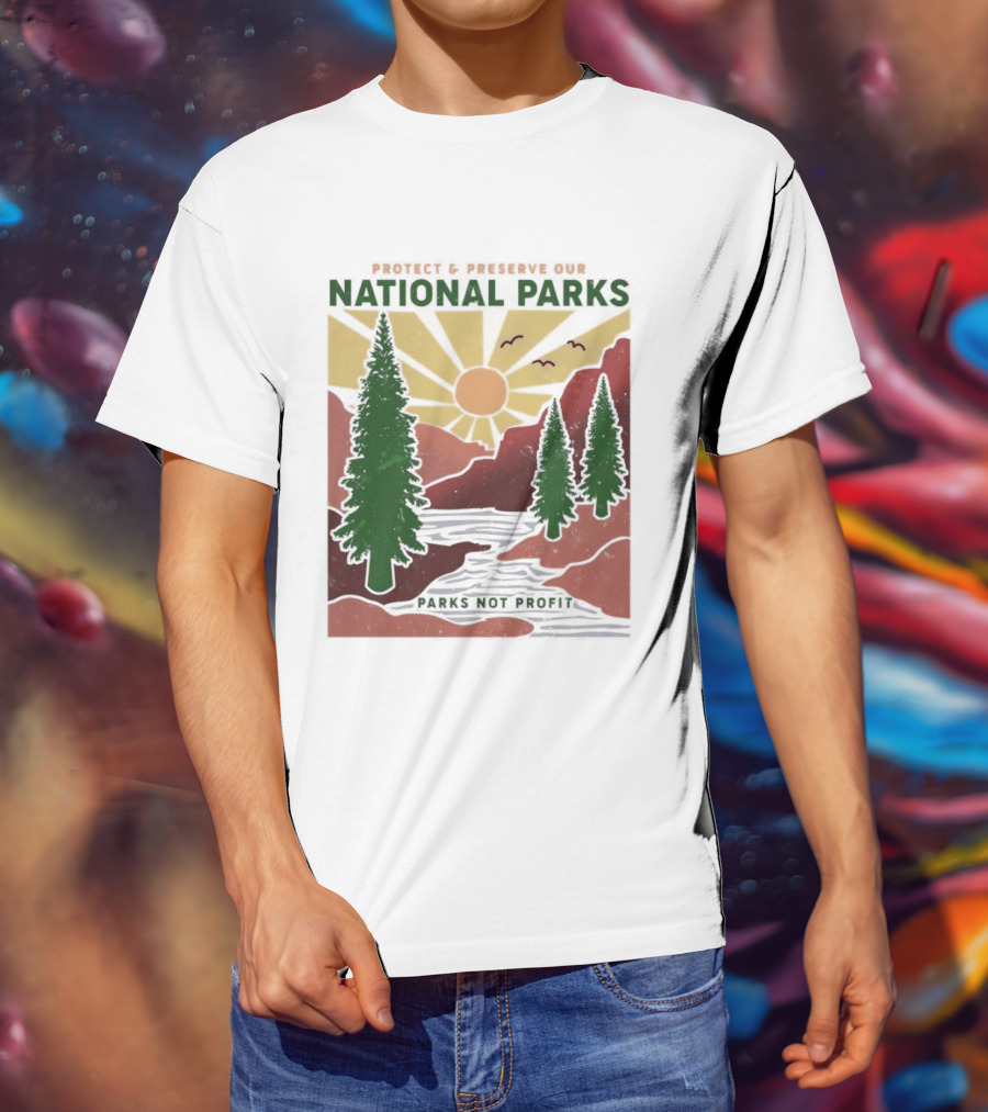 Protect And Preserve Our National Parks Nature Conservation Forest Mountains Sun Rivers Wildlife T-Shirt