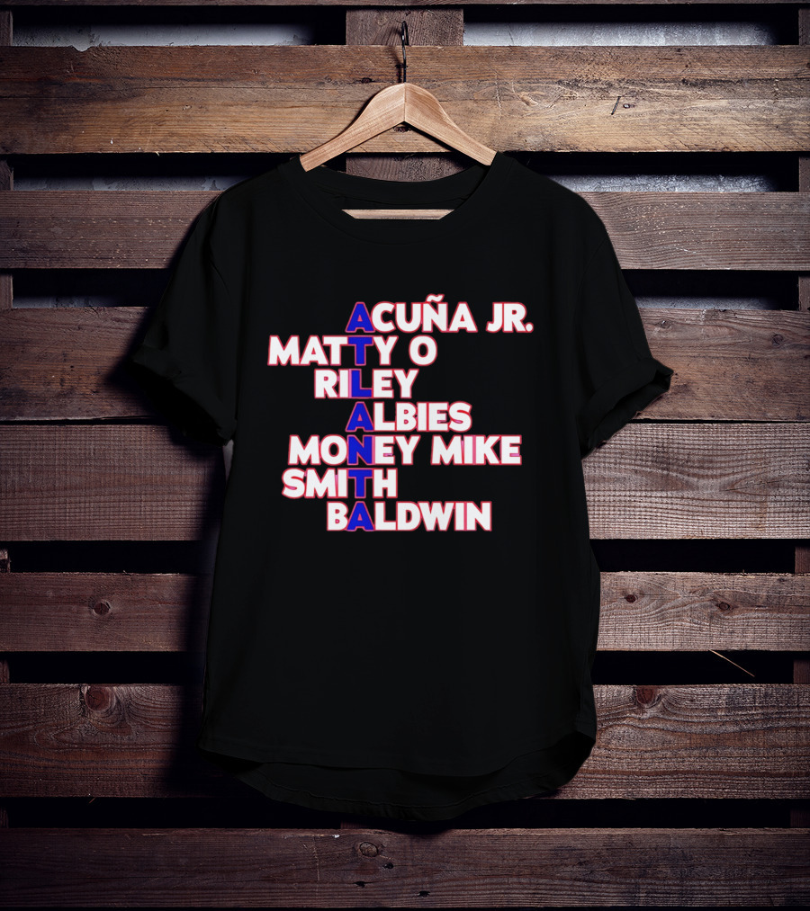 Atlanta Acuña Jr Matty O Riley Albies Money Mike Smith Baldwin 2026 T-Shirt