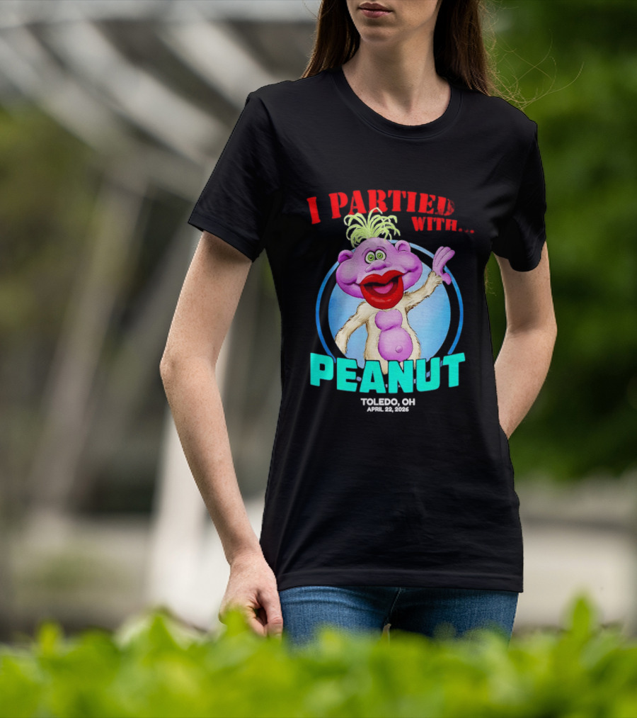 I Partied With Jeff Dunham's Peanut Toledo OH 2026 T-Shirt