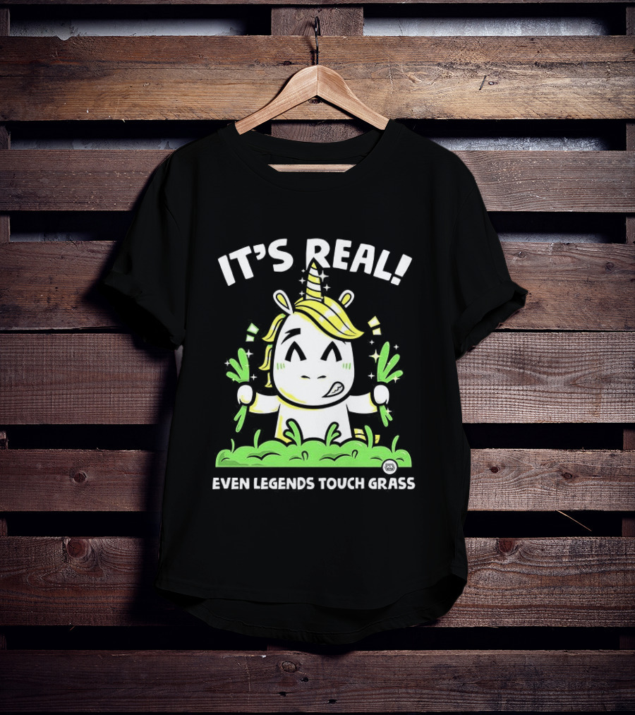 It's Real Even Legends Touch Grass Unicorn T-Shirt