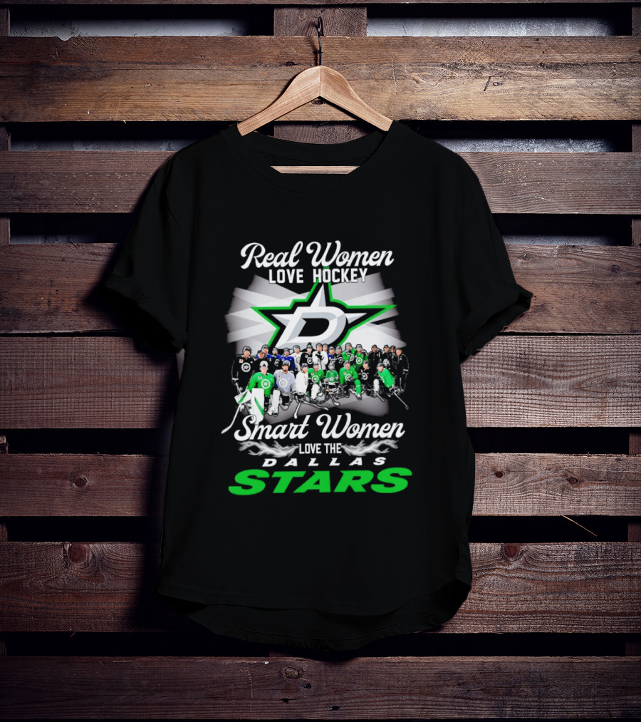 Real Women Love Hockey Smart Women Love The Dallas Stars Team T-Shirt