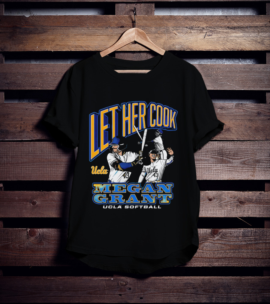 Let Her Cook Megan Grant UCLA Softball T-Shirt