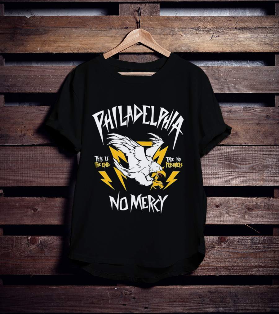 Philadelphia Eagles No Mercy This Is The End Take No Prisoners T-Shirt