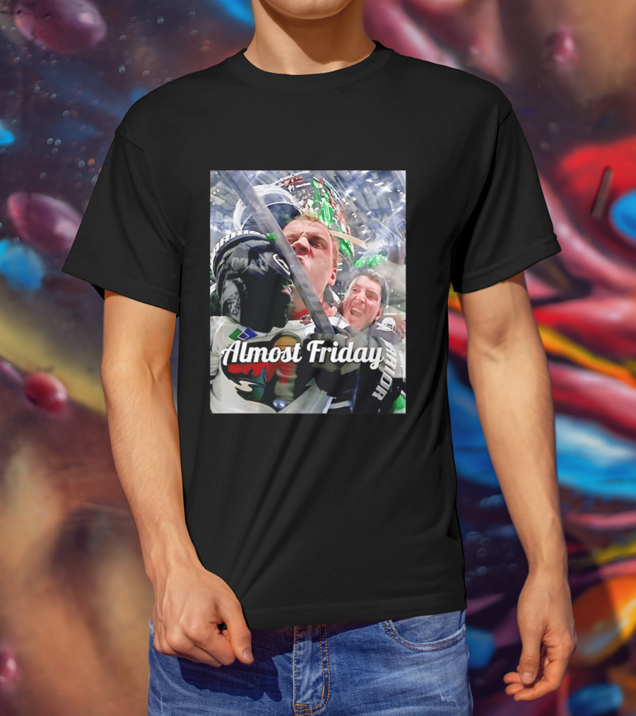 Almost Friday Hockey Hit Minnesota Wild Fan Celebration T-Shirt