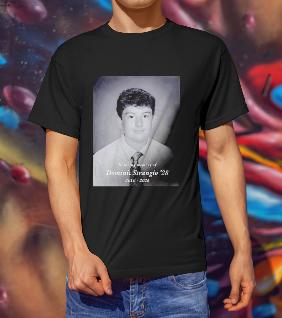 In Loving Memory Of Dominic Strangio 2010 2026 T-Shirt