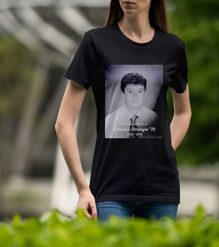 In Loving Memory Of Dominic Strangio 2010 2026 T-Shirt