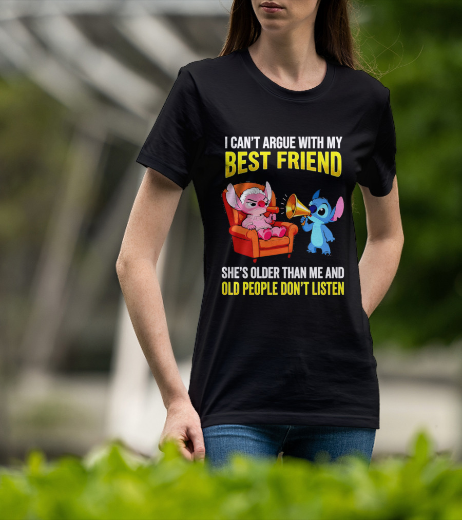 Stitch Megaphone I Can't Argue With My Best Friend She's Older Than Me Old People Don't Listen T-Shirt