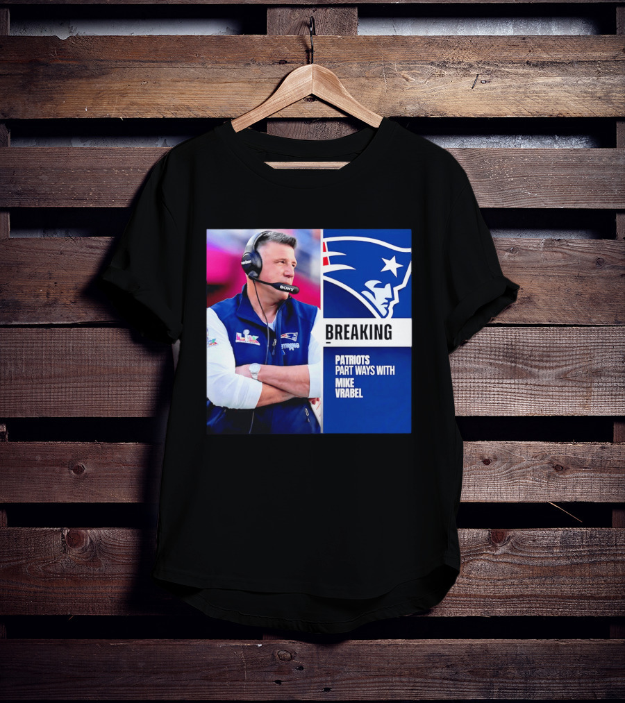 Breaking Patriots Part Ways Mike Vrabel T-Shirt