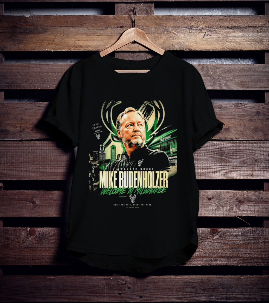 Milwaukee Bucks Welcome Mike Budenholzer Lead Defend Win T-Shirt