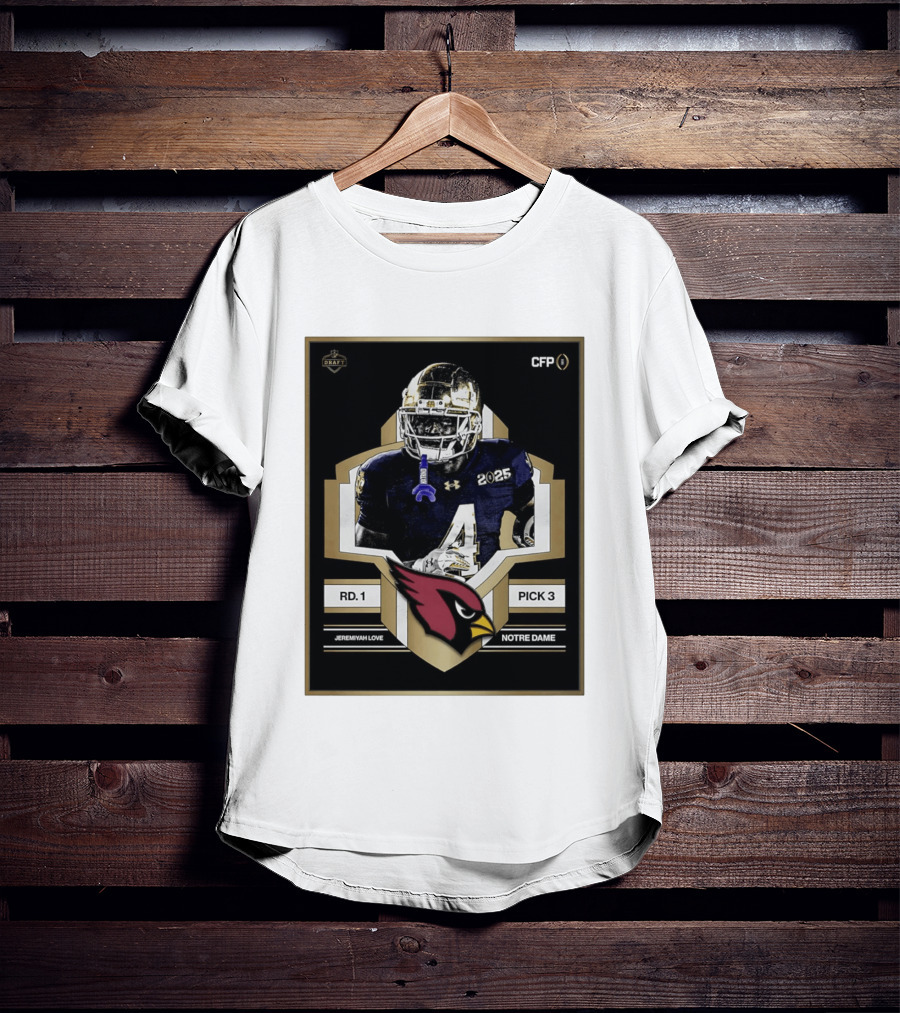 Arizona Cardinals Draft 2026 Rd 1 Pick 3 Jeremiyah Love Notre Dame CFP T-Shirt