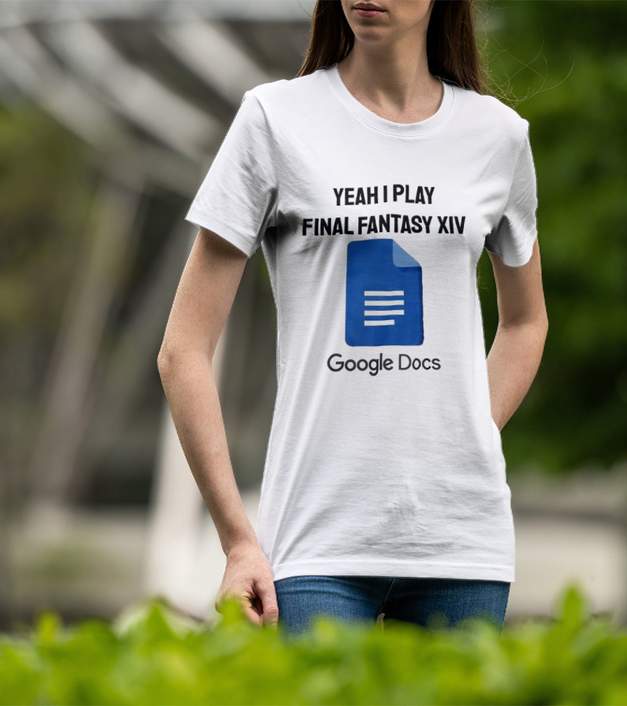 Yeah I Play Final Fantasy XIV Blue Google Docs T-Shirt
