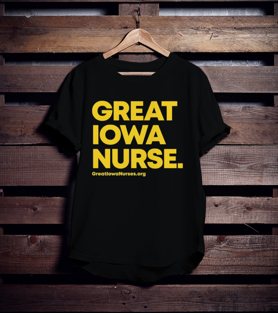 Great Iowa Nurse Greatiowanurses.org T-Shirt