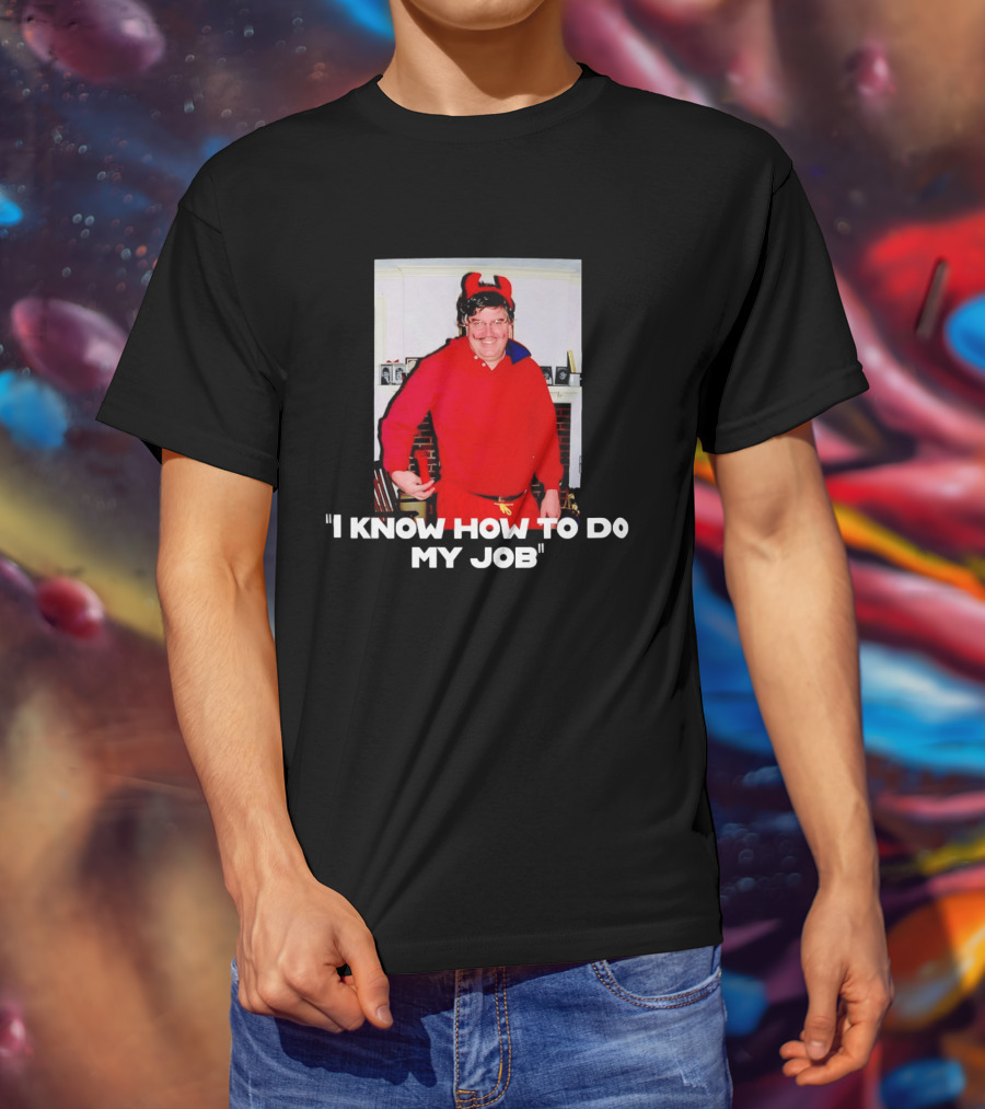 I Know How To Do My Job Devil Costume Photo Humorous T-Shirt